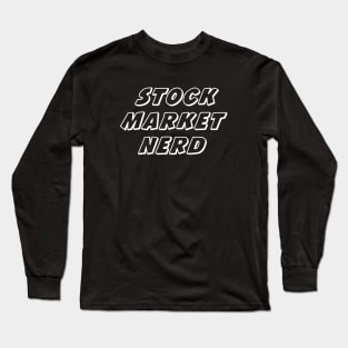 Stock market nerd, stock market geek Long Sleeve T-Shirt